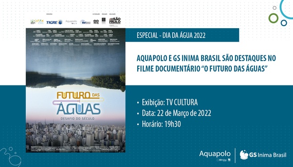 AQUAPOLO E GS INIMA BRASIL SÃO DESTAQUES NO FILME DOCUMENTÁRIO “O FUTURO DAS ÁGUAS”